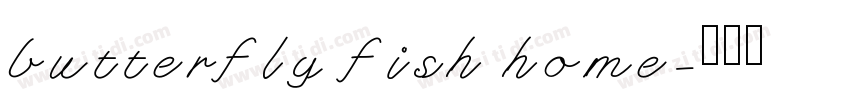 butterfly fish home字体转换